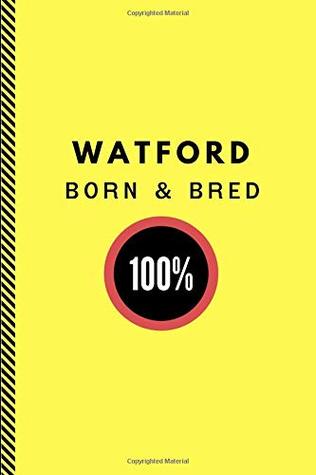 Full Download Watford Born & Bred 100%: Weekly Planner 2019-2020 -  | ePub