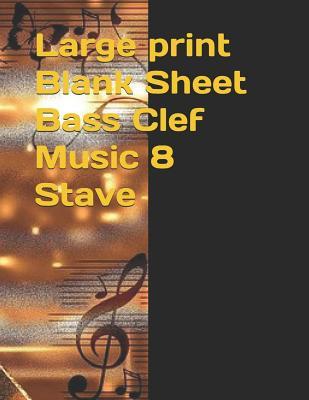 Read Large Print Blank Sheet Bass Clef Music 8 Stave - Gabriel James file in PDF
