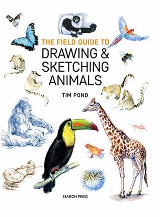 Download The Field Guide to Drawing & Sketching Animals - Tim Pond file in PDF