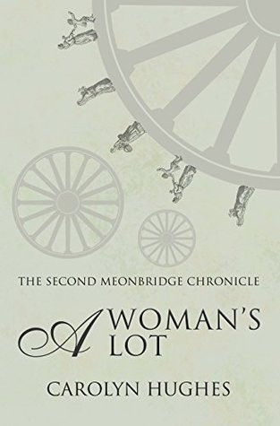 Full Download A Woman's Lot: The Second Meonbridge Chronicle - Carolyn Hughes file in ePub