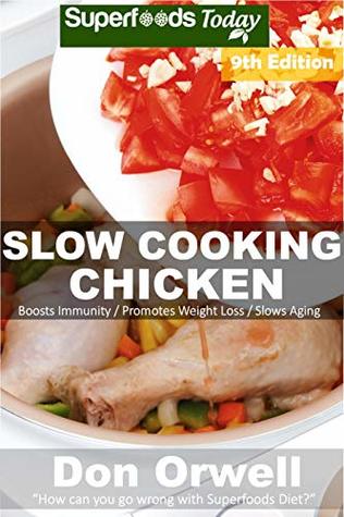 Full Download Slow Cooking Chicken: Over 80 Low Carb Slow Cooker Chicken Recipes full o Dump Dinners Recipes and Quick & Easy Cooking Recipes (Low Carb Slow Cooking Chicken Book 9) - Don Orwell file in ePub