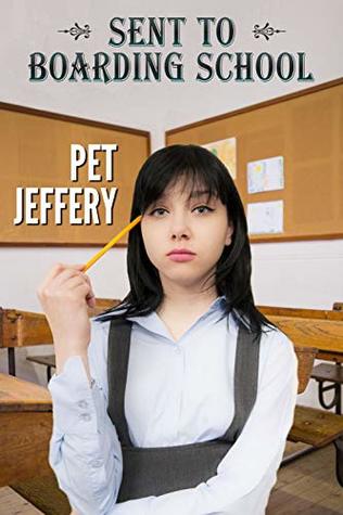 Read Sent to Boarding School: a spanked schoolgirl novella - Pet Jeffrey file in PDF