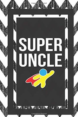 Full Download Super Uncle: Gifts For Uncles Journal Lined Notebook To Write In -  | ePub