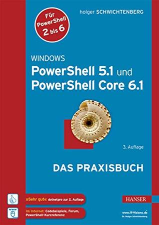 Read Online Windows PowerShell 5.1 und PowerShell Core 6.1: Das Praxisbuch - Holger Schwichtenberg file in PDF