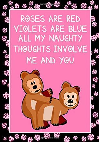 Read Roses are Red Violets are Blue all my naughty thoughts involve Me and You: Journal, Funny valentine's day gift for her or for him - lined notebook (Snarky, Sassy and a little Naughty) - Classybitch Rules file in PDF