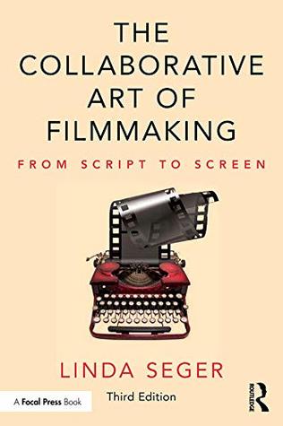 Download The Collaborative Art of Filmmaking: From Script to Screen - Linda Seger file in ePub