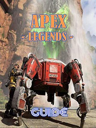 Read Apex Legends battle royale: full guides for weapons, Legends characters, map, packs, and more - Xuka Balon file in ePub