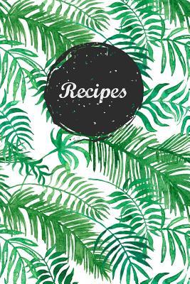 Read Online Recipes: Blank Recipe Book Journal to Write in for Favorite Recipes and Meals Tropical Jungle Leaves White Background - Nifty Prints file in ePub