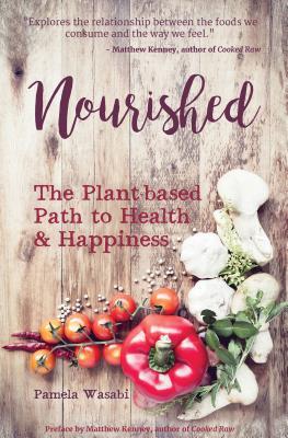 Download Nourished: The Plant-Based Path to Health & Happiness - Pamela Wasabi file in ePub