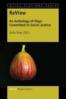 Read Review: An Anthology of Plays Committed to Social Justice - Julia Gray | ePub