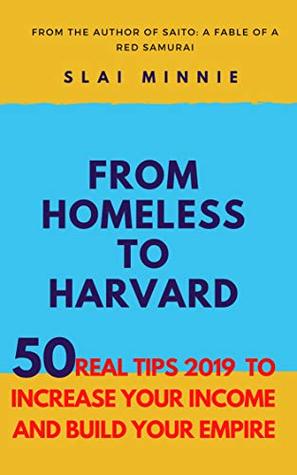 Download From Homeless To Harvard: 50 Real Tips To Increase Your Income And Build Your Empire - Slai Minnie | ePub