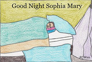 Download Good Night Sophia Mary (The Sophia Mary Series Book 2) - JC Wes file in PDF