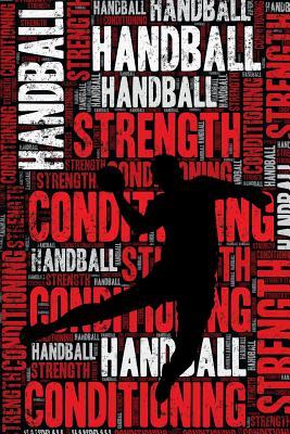 Download Handball Strength and Conditioning Log: Handball Workout Journal and Training Log and Diary for Player and Coach - Handball Notebook Tracker -  | PDF