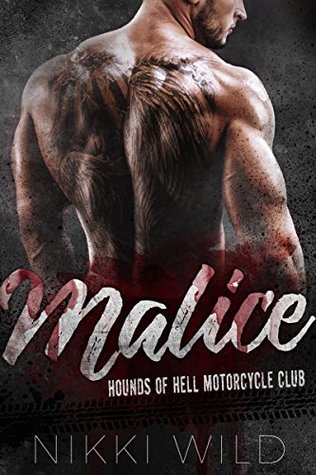 Read Online MALICE (A HOUNDS OF HELL MOTORCYCLE CLUB ROMANCE) - Nikki Wild | PDF