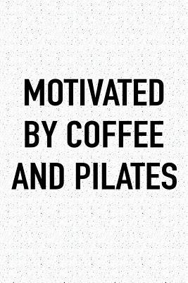 Download Motivated by Coffee and Pilates: A 6x9 Inch Matte Softcover Journal Notebook with 120 Blank Lined Pages and a Funny Caffeine Fueled Cover Slogan -  | ePub
