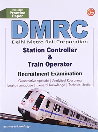 Read Guide to DMRC (Station Controller & Train Operator Recruitment Exam - Includes Practice Papers) - GKP | PDF