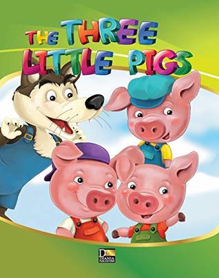 Read The Three Little Pigs: An Illustrated fairy tale for toddlers (Diania Children Classics Book 3) - Diania file in PDF