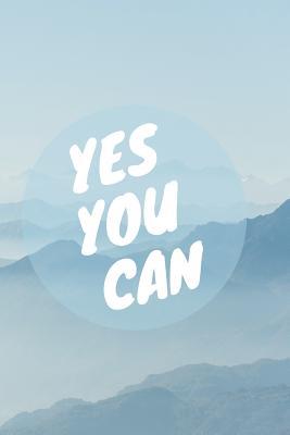 Read Yes You Can: 110 Pages Ruled - Notebook, Journal, Diary (Large, 9 X 10) (Daily Notebook) Motivation -  | PDF