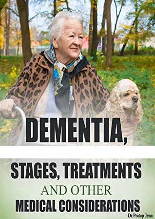 Download Dementia Signs,Symptoms ,Causes,Treatment & Prevent: Defeating Dementia: What You Can Do to Prevent Alzheimer's and Other Forms of Dementia - DR.pratap jena | PDF