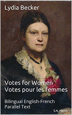 Download Lydia Becker Votes for Women Votes pour les femmes : Bilingual English-French Parallel Text - S.N. Harris file in PDF