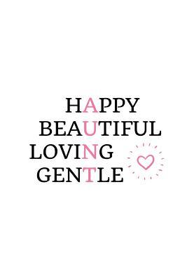 Read Happy Beautiful Loving Gentle: Novelty Auntie Gifts - Lined Notebook Journal (6 X 9) - Eagle Publishers | PDF