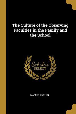 Download The Culture of the Observing Faculties in the Family and the School - Warren Burton file in PDF