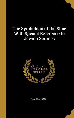 Read The Symbolism of the Shoe with Special Reference to Jewish Sources - Nacht Jacob file in ePub