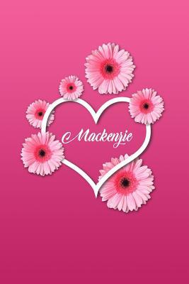 Full Download MacKenzie: Matte Softcover Paperback, 6 X 9 Inch Personalized Notebook Journal with 120 Blank Lined Pages Gift for Girls Teens Women -  | ePub