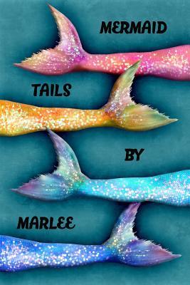 Full Download Mermaid Tails by Marlee: College Ruled Composition Book Diary Lined Journal - Lacy Lovejoy file in ePub
