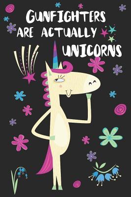 Read Online Gunfighters Are Actually Unicorns: Blank Lined Notebook Journal - Uniqcorn Publishing file in PDF