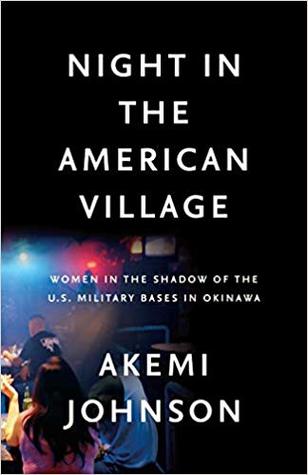 Read Online Night in the American Village: Women in the Shadow of the U.S. Military Bases in Okinawa - Akemi Johnson file in PDF