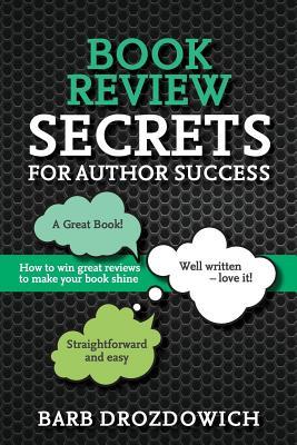 Read Book Reviews for Author Success: How to Win Great Reviews to Make Your Book Shine - Barb Drozdowich file in PDF