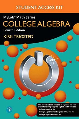 Read MyLab Math for Trigsted College Algebra plus Guided Notebook -- Access Card Package (4th Edition) (What's New in Precalculus) - Kirk Trigsted | PDF