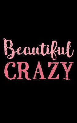 Download Beautiful Crazy: 150 Page 5 x 8 Lined Paper Journal - Diary - To Do List for Women - Nashville Journal Co | PDF