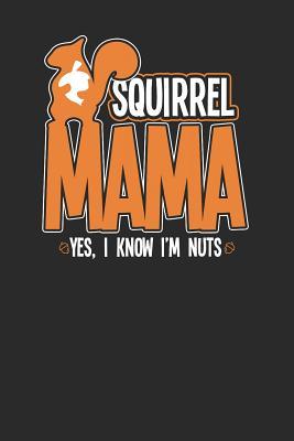 Download Squirrel Mama: Squirrels Notebook, Blank Lined (6 x 9 - 120 pages) Animal Themed Notebook for Daily Journal, Diary, and Gift - Squirrel Publishing file in ePub