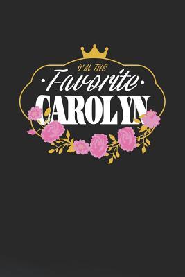 Read Online I'm The Favorite Carolyn: First Name Funny Sayings Personalized Customized Names Women Girl Mother's day Gift Notebook Journal -  file in ePub