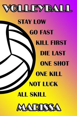 Full Download Volleyball Stay Low Go Fast Kill First Die Last One Shot One Kill Not Luck All Skill Marissa: College Ruled Composition Book Purple and Yellow School Colors -  | ePub