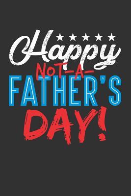 Download Happy Not-a-Father's Day: Blank Lined Journal -  | PDF