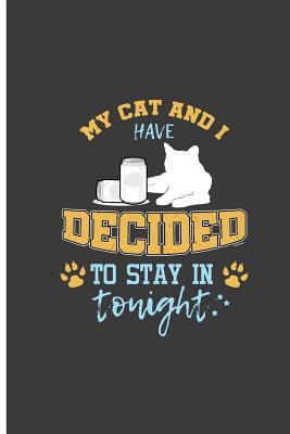Read Online My Cat And I Decided To Stay in Tonight: Stay Home Cat Perfect Lined Notebook/Journal (6x9) -  | ePub