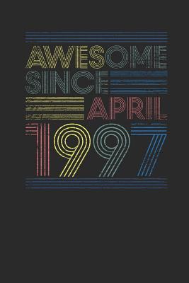 Read Awesome Since April 1997: Blank Lined Notebook - Journal for April Birthday Gift Idea - Awesome Publishing file in PDF