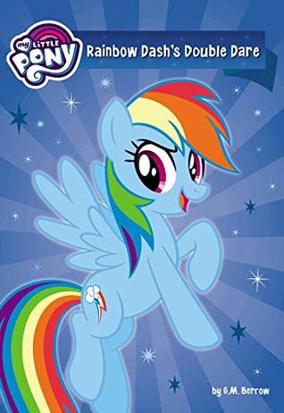 Read Online My Little Pony: Rainbow Dash's Double Dare (My Little Pony (Little, Brown & Company)) - G.M. Berrow file in PDF
