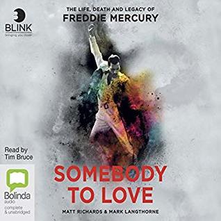 Download Somebody to Love: The Life, Death and Legacy of Freddie Mercury - Matt Richards | ePub