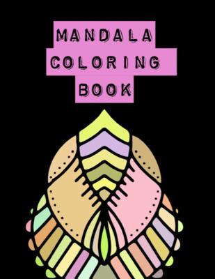 Read Online Mandala Coloring Book: The Ultimate Pattern Meditation Coloring Book is 8..5X11 41 Pages To Color In: Makes A Great Meditation Stress Relieving Gift For Men or Women. - Mary Miller | PDF