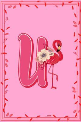 Download U: Letter U Monogram Pink Flamingo Floral Notebook & Journal - Dream Darling Journals file in ePub
