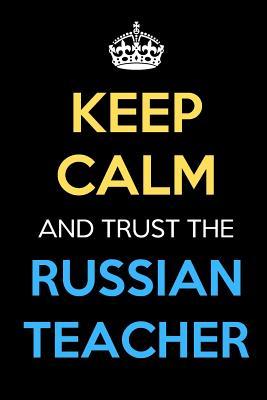Download Keep Calm And Trust The Russian Teacher: Keep Calm Name Teacher Journal Diary Notebook as Birthday, Anniversary, Christmas, Graduation Gifts for Education Elementary High School and Middle School Teaching Professionals -  | ePub