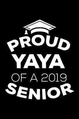 Full Download Proud Yaya Of A 2019 Senior: Funny Grandparent Graduation Appreciation Journal, Parent Graduate Memory Keepsake, Message Book From Grandmas, Grammy, Nonnie, Nana, Grandmothers -  | ePub