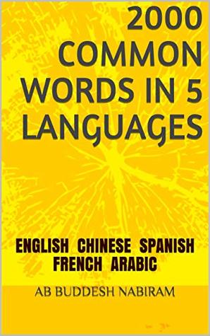 Download 2000 COMMON WORDS IN 5 LANGUAGES: ENGLISH CHINESE SPANISH FRENCH ARABIC - AB BUDDESH NABIRAM file in ePub