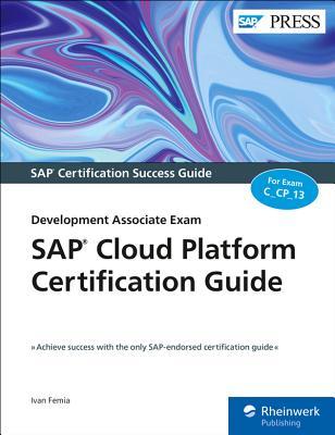 Full Download SAP Cloud Platform Certification Guide: Development Associate Exam - Ivan Femia | PDF