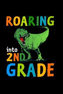 Read Online Roaring Into 2nd Grade: Congratulations Dinosaur Roaring Into a Higher Grade Journal. This is a 6X9 102 Pages of Doodling Paper. Makes a Great Congratulations Gift For Boys and Girls. - Summers School Publishing file in ePub