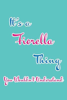 Full Download It's a Fiorella Thing You Wouldn't Understand: Blank Lined 6x9 Name Monogram Emblem Journal/Notebooks as Birthday, Anniversary, Christmas, Thanksgiving, Mother's Day, Grandparents day, any other Holiday or occasion Gifts For Girls and Women - Real Joy Publications | ePub